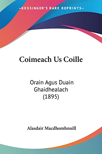 Coimeach Us Coille: Orain Agus Duain Ghaidhealach (1895) - Click to Buy