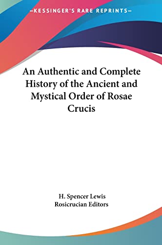 An Authentic and Complete History of the Ancient and Mystical Order of Rosae Crucis - Click to Buy