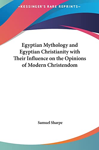 Egyptian Mythology And Egyptian Christianity With Their Influence On The Opinions Of Modern Christendom - Click to Buy