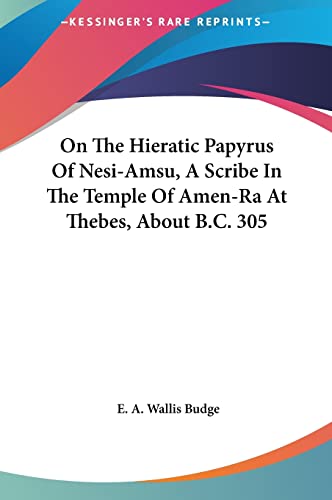 On The Hieratic Papyrus Of Nesi-Amsu, A Scribe In The Temple Of Amen-Ra At Thebes, About B.C. 305 - Click to Buy