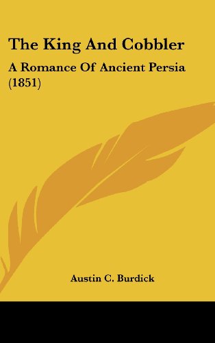 The King and Cobbler: A Romance of Ancient Persia (1851) - Click to Buy