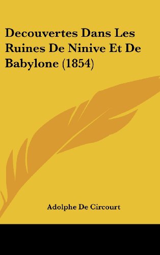 Decouvertes Dans Les Ruines de Ninive Et de Babylone (1854) - Click to Buy