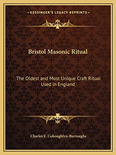 Bristol Masonic Ritual: The Oldest and Most Unique Craft Ritual Used in England - Click to Buy