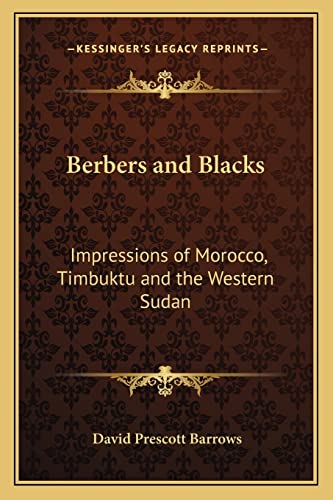 Berbers and Blacks: Impressions of Morocco, Timbuktu and the Western Sudan - Click to Buy
