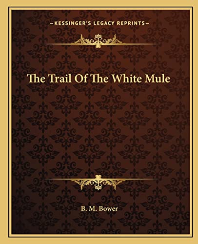 The Trail Of The White Mule - Click to Buy