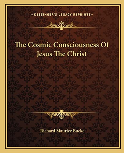 The Cosmic Consciousness Of Jesus The Christ
