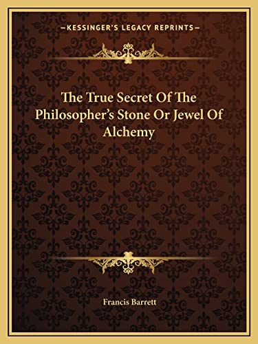 The True Secret Of The Philosopher's Stone Or Jewel Of Alchemy - Click to Buy