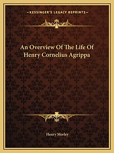 An Overview Of The Life Of Henry Cornelius Agrippa - Click to Buy