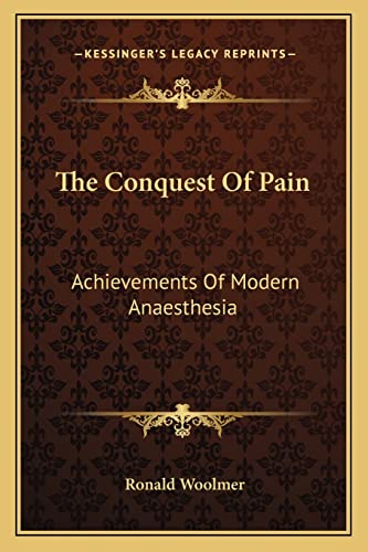 The Conquest Of Pain: Achievements Of Modern Anaesthesia - Click to Buy