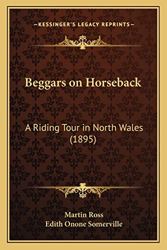 Beggars on Horseback: A Riding Tour in North Wales (1895) - Click to Buy