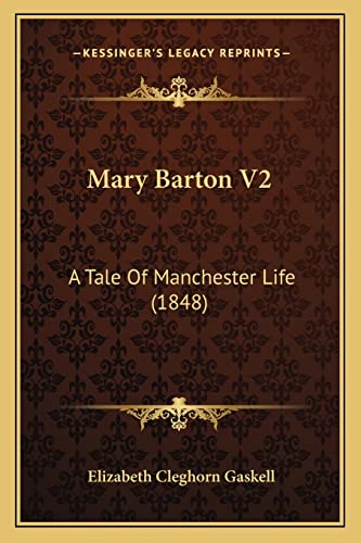 Mary Barton V2: A Tale Of Manchester Life (1848) - Click to Buy