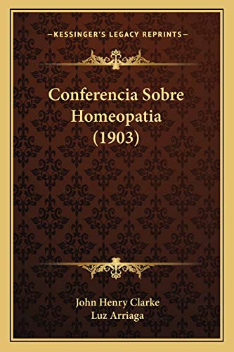 Conferencia Sobre Homeopatia (1903) (Spanish Edition)