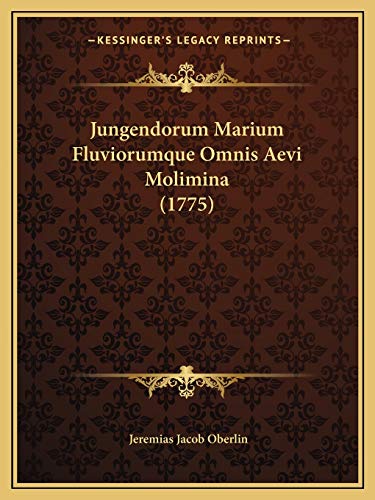 Jungendorum Marium Fluviorumque Omnis Aevi Molimina (1775) (Latin Edition)