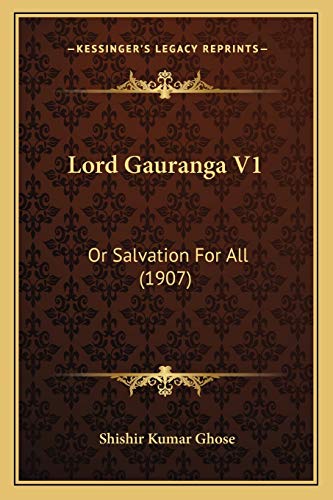 Lord Gauranga V1: Or Salvation For All (1907) - Click to Buy