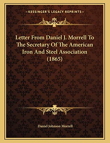 Letter From Daniel J. Morrell To The Secretary Of The American Iron And Steel Association (1865) - Click to Buy
