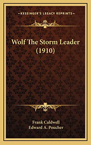 Wolf The Storm Leader (1910) - Click to Buy