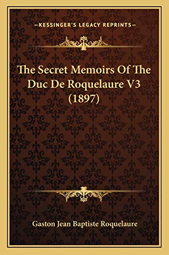 The Secret Memoirs Of The Duc De Roquelaure V3 (1897)