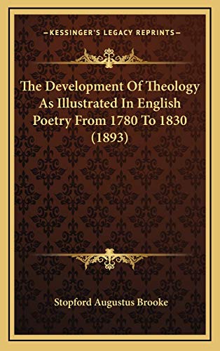 The Development of Theology as Illustrated in English Poetry from 1780 to 1830 (1893) - Click to Buy