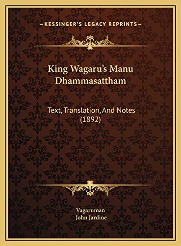 King Wagaru's Manu Dhammasattham: Text, Translation, And Notes (1892) - Click to Buy