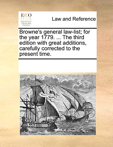 Browne's general law-list; for the year 1779. ... The third edition with great additions, carefully corrected to the present time. - Click to Buy
