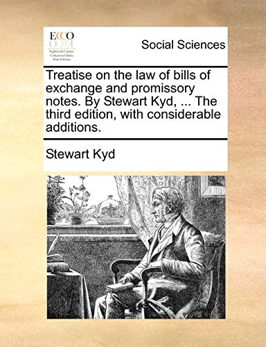 Treatise on the law of bills of exchange and promissory notes. By Stewart Kyd, ... The third edition, with considerable additions. - Click to Buy