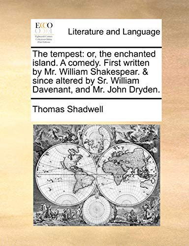 The Tempest: Or, the Enchanted Island. a Comedy. First Written by Mr. William Shakespear. & Since Altered by Sr. William Davenant, and Mr. John Dryden. - Click to Buy