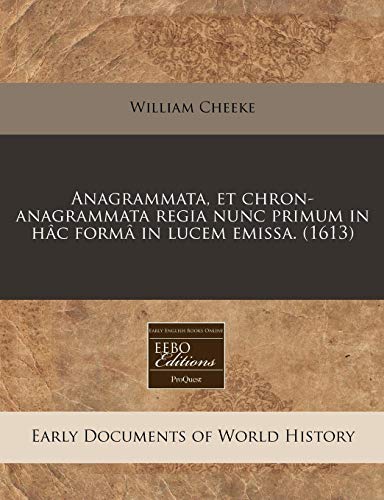 Anagrammata, Et Chron-Anagrammata Regia Nunc Primum in Hac Forma in Lucem Emissa. (1613) - Click to Buy
