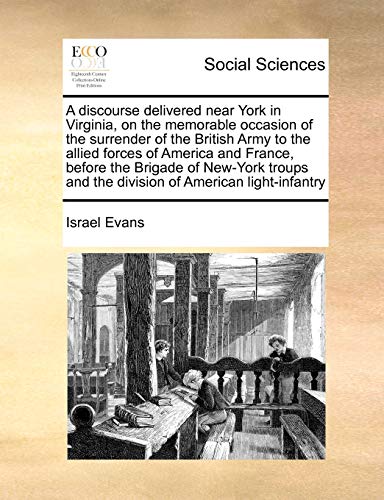 A discourse delivered near York in Virginia, on the memorable occasion of the surrender of the British Army to the allied forces of America and ... and the division of American light-infantry - Click to Buy