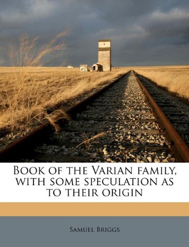 Book of the Varian Family, with Some Speculation as to Their Origin
