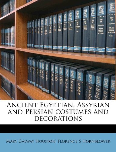 Ancient Egyptian, Assyrian and Persian Costumes and Decorations - Click to Buy