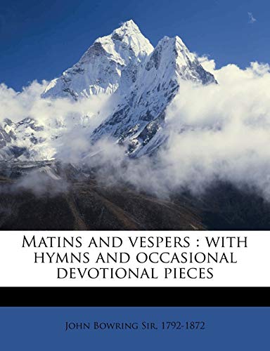 Matins and Vespers: With Hymns and Occasional Devotional Pieces - Click to Buy