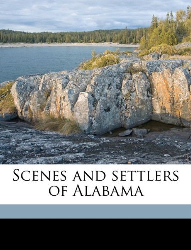 Scenes and Settlers of Alabama - Click to Buy