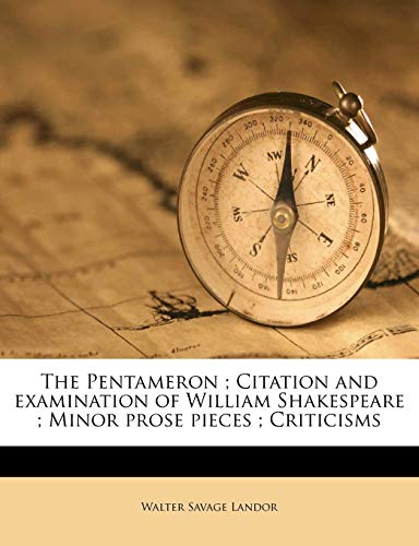The Pentameron; Citation and Examination of William Shakespeare; Minor Prose Pieces; Criticisms