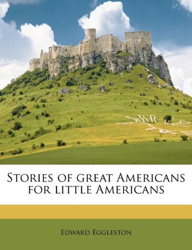 Stories of Great Americans for Little Americans - Click to Buy