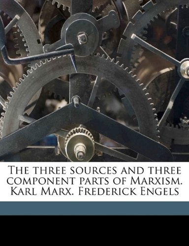 The Three Sources and Three Component Parts of Marxism. Karl Marx. Frederick Engels - Click to Buy