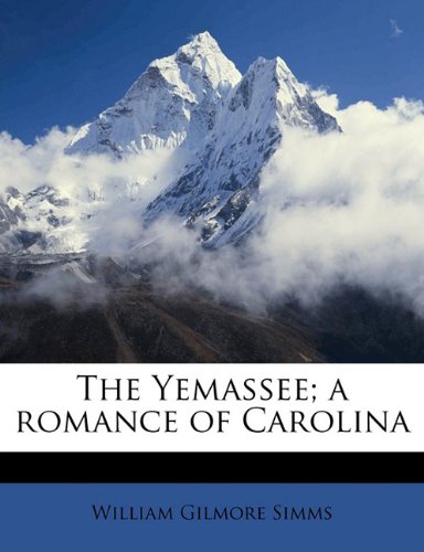 The Yemassee; a romance of Carolina - Click to Buy