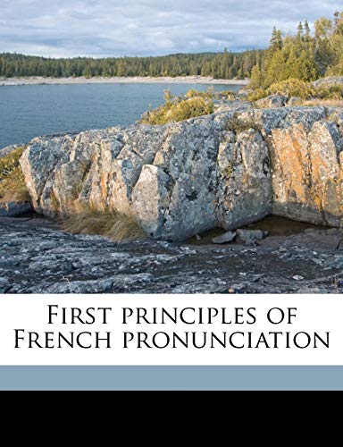 First Principles of French Pronunciation - Click to Buy