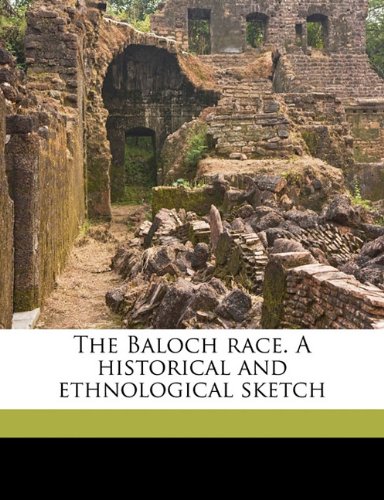 The Baloch Race. a Historical and Ethnological Sketch - Click to Buy