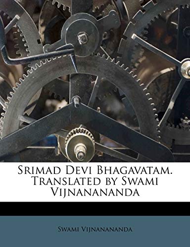 Srimad Devi Bhagavatam. Translated by Swami Vijnanananda - Click to Buy
