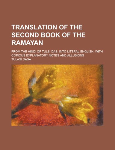 Translation of the second book of the Ramayan; from the Hindi of Tulsi Das, into literal English, with copious explanatory notes and allusions - Click to Buy