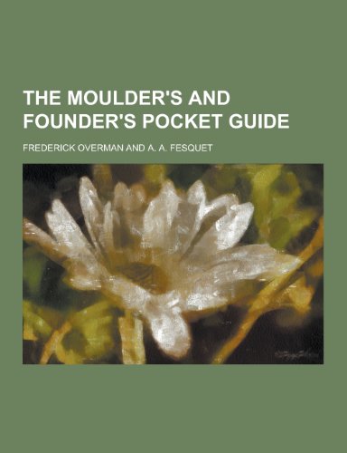 The Moulder's and Founder's Pocket Guide - Click to Buy