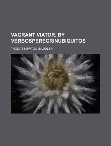 Vagrant Viator, by Verbosperegrinubiquitos - Click to Buy