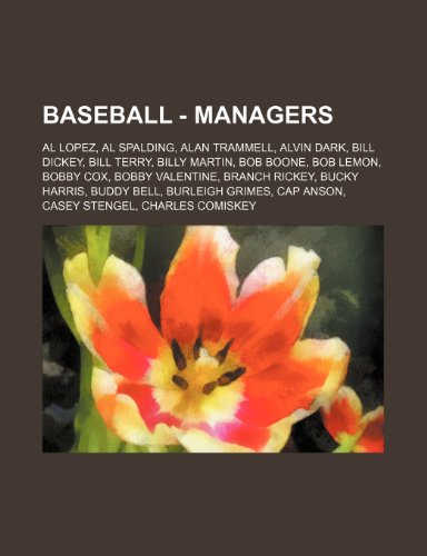 Baseball - Managers: Al Lopez, Al Spalding, Alan Trammell, Alvin Dark, Bill Dickey, Bill Terry, Billy Martin, Bob Boone, Bob Lemon, Bobby Cox, Bobby ... Stengel, Charles Comiskey, Charlie Grimm, - Click to Buy