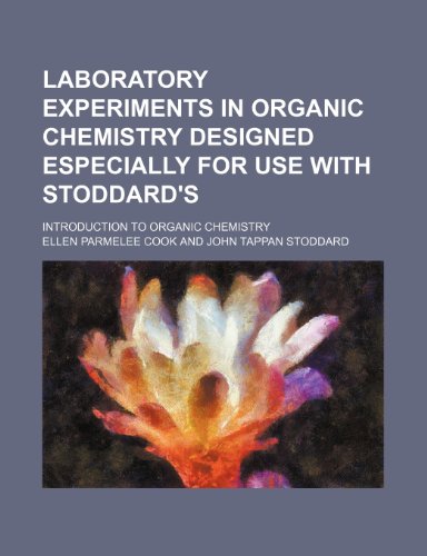 Laboratory Experiments in Organic Chemistry Designed Especially for Use with Stoddard's; Introduction to Organic Chemistry - Click to Buy