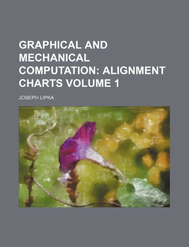 Graphical and Mechanical Computation Volume 1; Alignment Charts - Click to Buy
