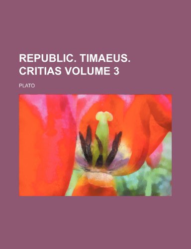 Republic. Timaeus. Critias Volume 3 - Click to Buy