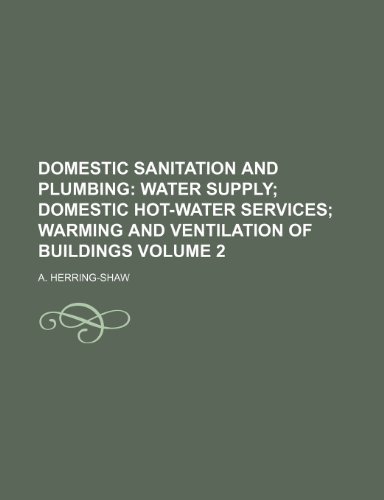 Domestic Sanitation and Plumbing; Water supply domestic hot-water services warming and ventilation of buildings Volume 2 - Click to Buy