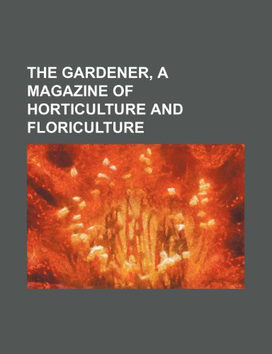 The Gardener, a Magazine of Horticulture and Floriculture - Click to Buy