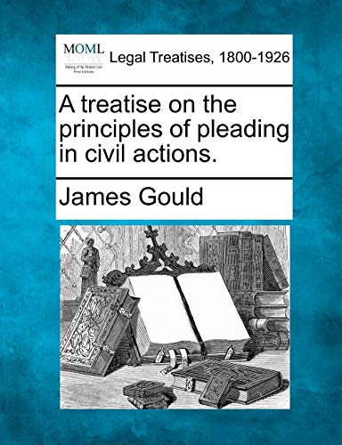 A treatise on the principles of pleading in civil actions. - Click to Buy