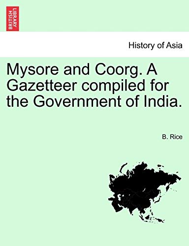 Mysore and Coorg. A Gazetteer compiled for the Government of India. Vol. I. - Click to Buy